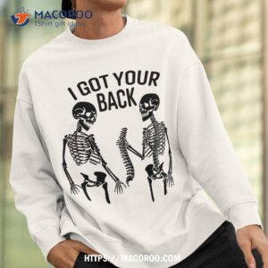 i got your back halloween skeleton skull sarcastic shirt sweatshirt