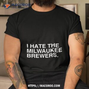 i hate the milwaukee brewers text design shirt tshirt