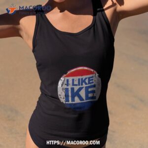 I Like Ike Shirt 3 i like ike shirt tank top 2