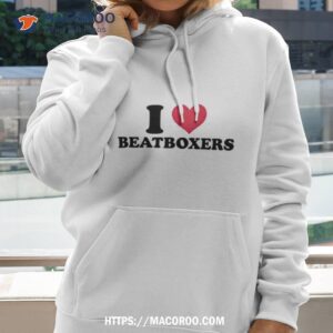 i love beatboxers shirt hoodie 2
