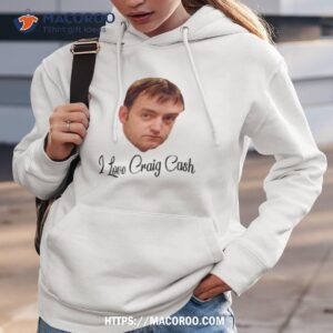 i love criag cash early doors shirt hoodie 3