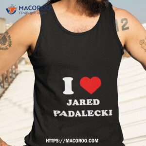 I Love Jared Padalecki Shirt 3 i love jared padalecki shirt tank top 3