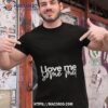 I Love Me Some Me Shirt