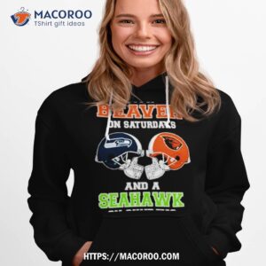 I’m A Beaver On Saturdays And A Seahawks On Sundays Helmet 2023 T Shirt 1 i m a beaver on saturdays and a seahawks on sundays helmet 2023 t shirt hoodie 1