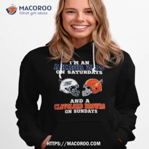 i m an akron zips on saturdays and a cleveland browns on sundays 2023 shirt hoodie 1