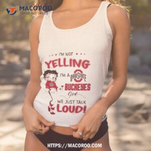 i m not yelling i m ohio state buckeyes girl we just talk loud 2023 shirt tank top 1