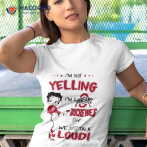 i m not yelling i m ohio state buckeyes girl we just talk loud 2023 shirt tshirt 1