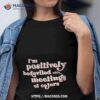 I’m Positively Bedeviled David Rose In Rose Schitt’s Creek Shirt