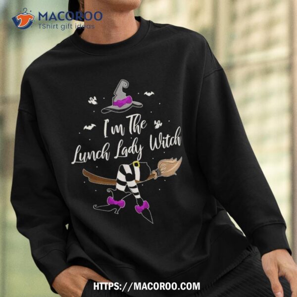 I’m The Lunch Lady Witch Cafeteria Funny Halloween Costume Shirt