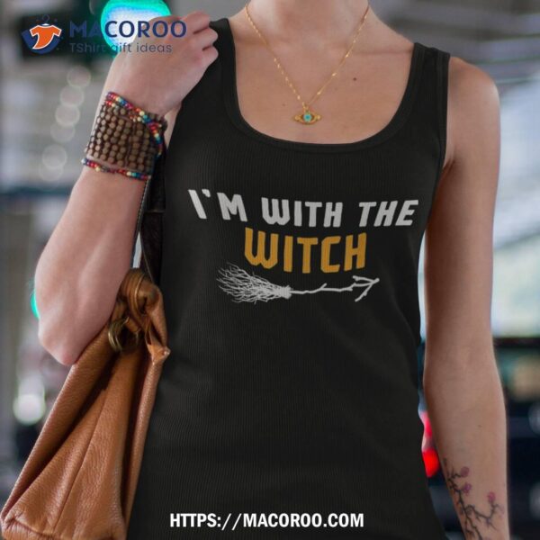 I’m With The Witch Funny Halloween Costume Shirt