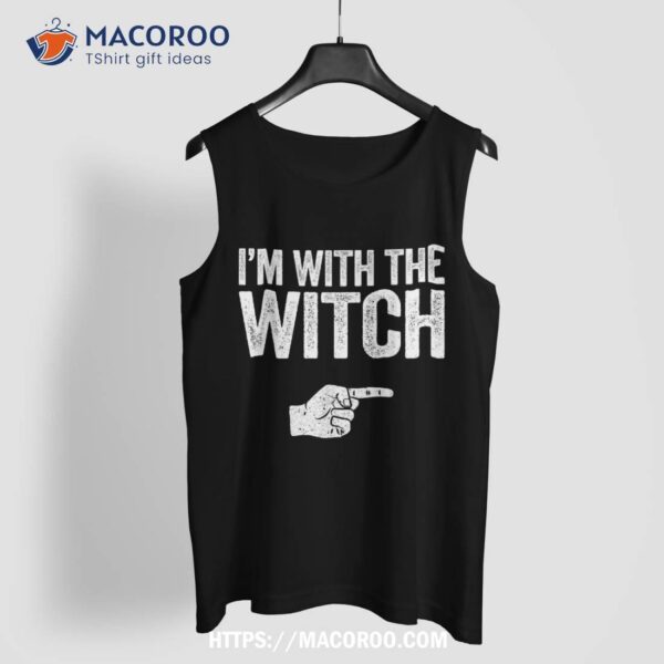 I’m With The Witch Shirt Matching Costume