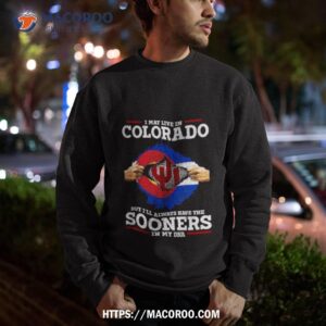 I May Live In Colorado But I’ll Always Have The Oklahoma Sooners In My Dna 2023 Shirt 2 i may live in colorado but i ll always have the oklahoma sooners in my dna 2023 shirt sweatshirt
