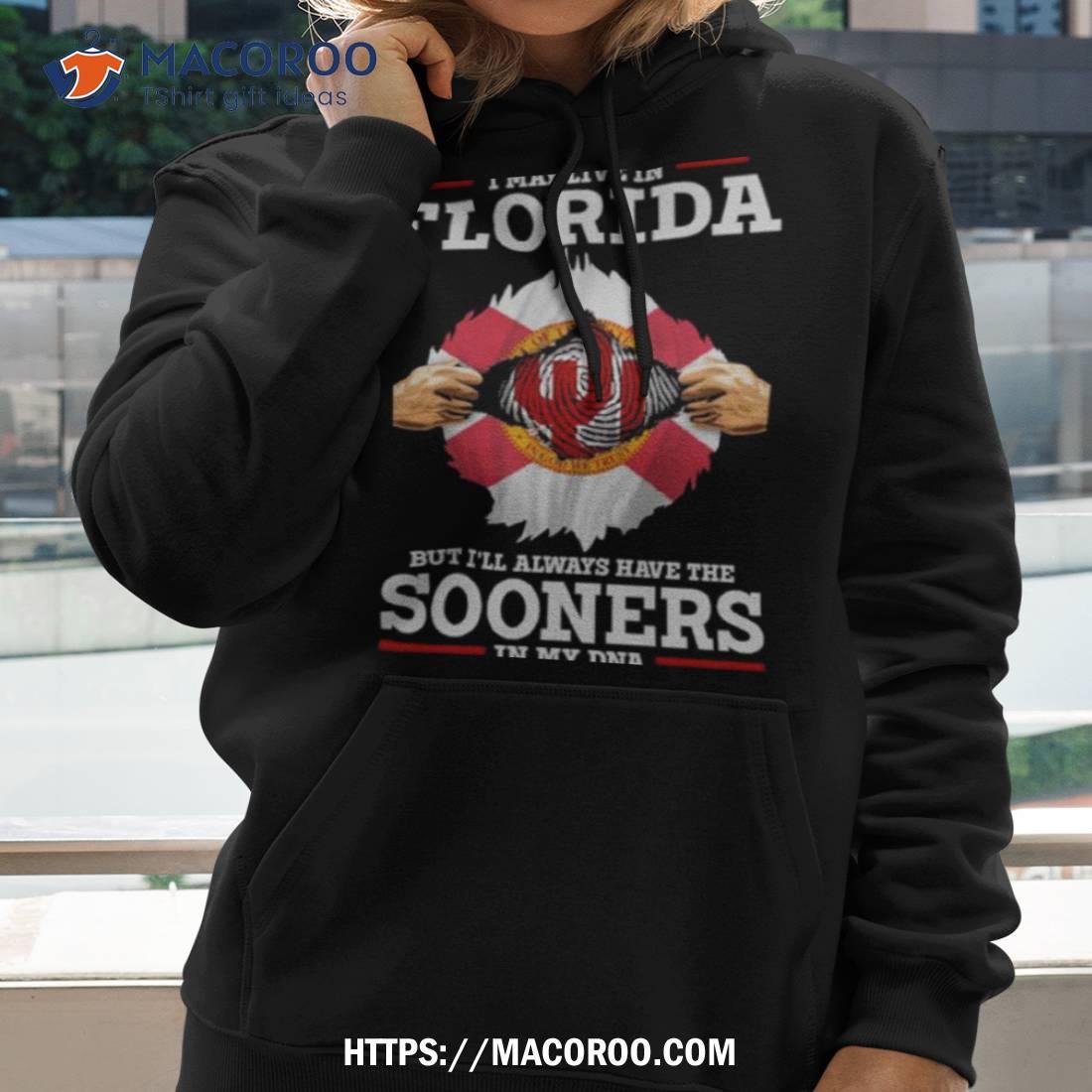 I May Live In Florida But I’ll Always Have The Oklahoma Sooners In My Dna 2023 Shirt I May Live In Florida But I’ll Always Have The Oklahoma Sooners In My Dna 2023 Shirt