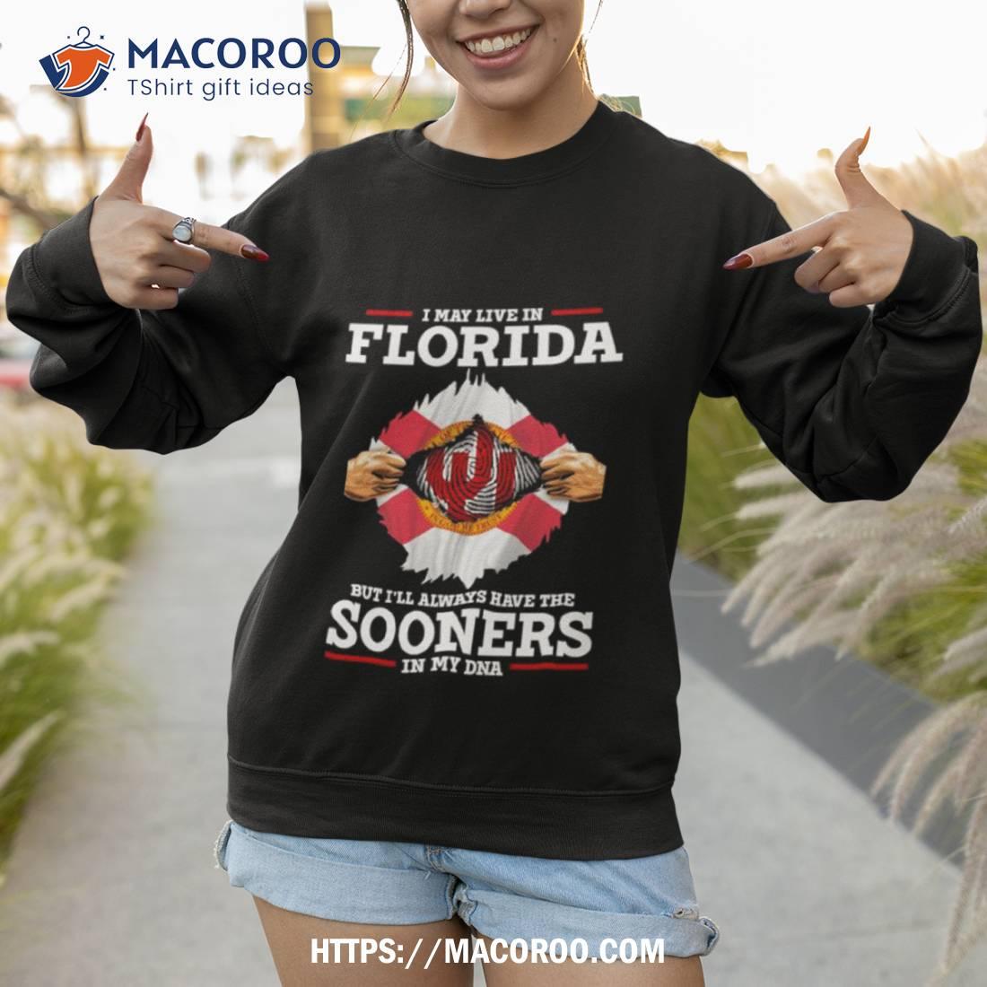 I May Live In Florida But I’ll Always Have The Oklahoma Sooners In My Dna 2023 Shirt I May Live In Florida But I’ll Always Have The Oklahoma Sooners In My Dna 2023 Shirt
