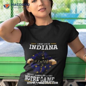i may live in indiana but i ll always have the notre dame fighting irish in my dna 2023 shirt tshirt 1