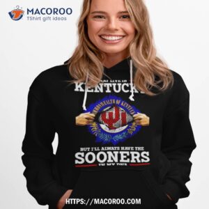 i may live in kentucky but i ll always have the oklahoma sooners in my dna 2023 shirt hoodie 1