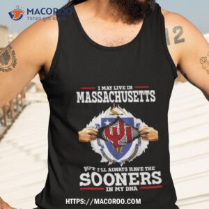i may live in massachusetts but i ll always have the oklahoma sooners in my dna 2023 shirt tank top 3