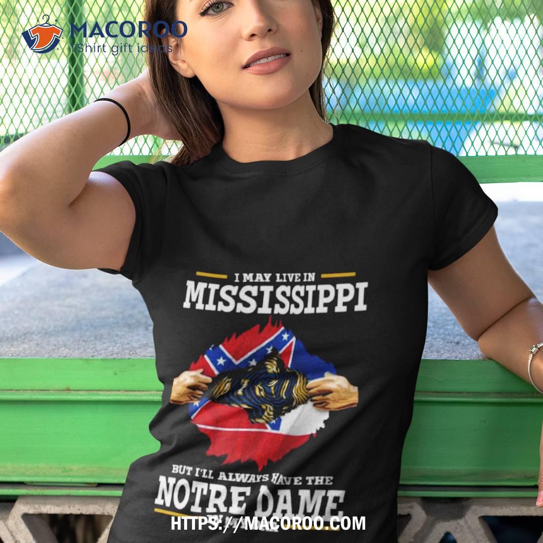 I May Live In Mississippi But I’ll Always Have The Notre Dame Fighting Irish In My Dna 2023 Shirt I May Live In Mississippi But I’ll Always Have The Notre Dame Fighting Irish In My Dna 2023 Shirt