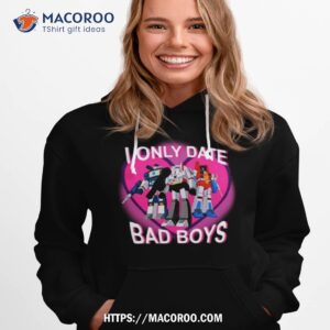 i only date bad boys shirt hoodie 1