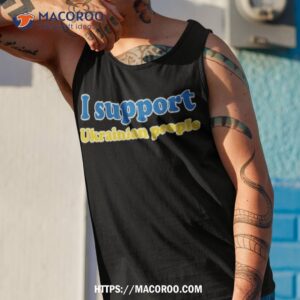 i support ukrainian people shirt tank top 1