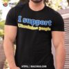 I Support Ukrainian People Shirt