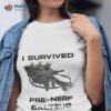 I Survived Pre Nerf Balteus Shirt