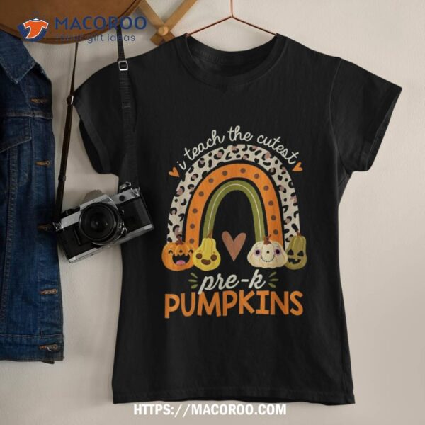 I Teach The Cutest Pre-k Pumpkin Halloween Preschool Teacher Shirt
