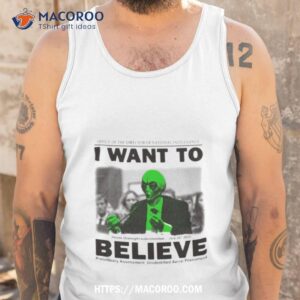 I Want To Believe Preliminary Assessment Unidentified Aerial Phenomena Shirt 3 i want to believe preliminary assessment unidentified aerial phenomena shirt tank top