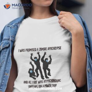i was promised a zombie apocalypse shirt tshirt