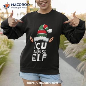 icu nurse elf christmas holidays elves shirt sweatshirt