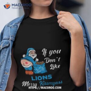 if you don t like detroit lions merry kissmyass christmas santa 2023 shirt tshirt
