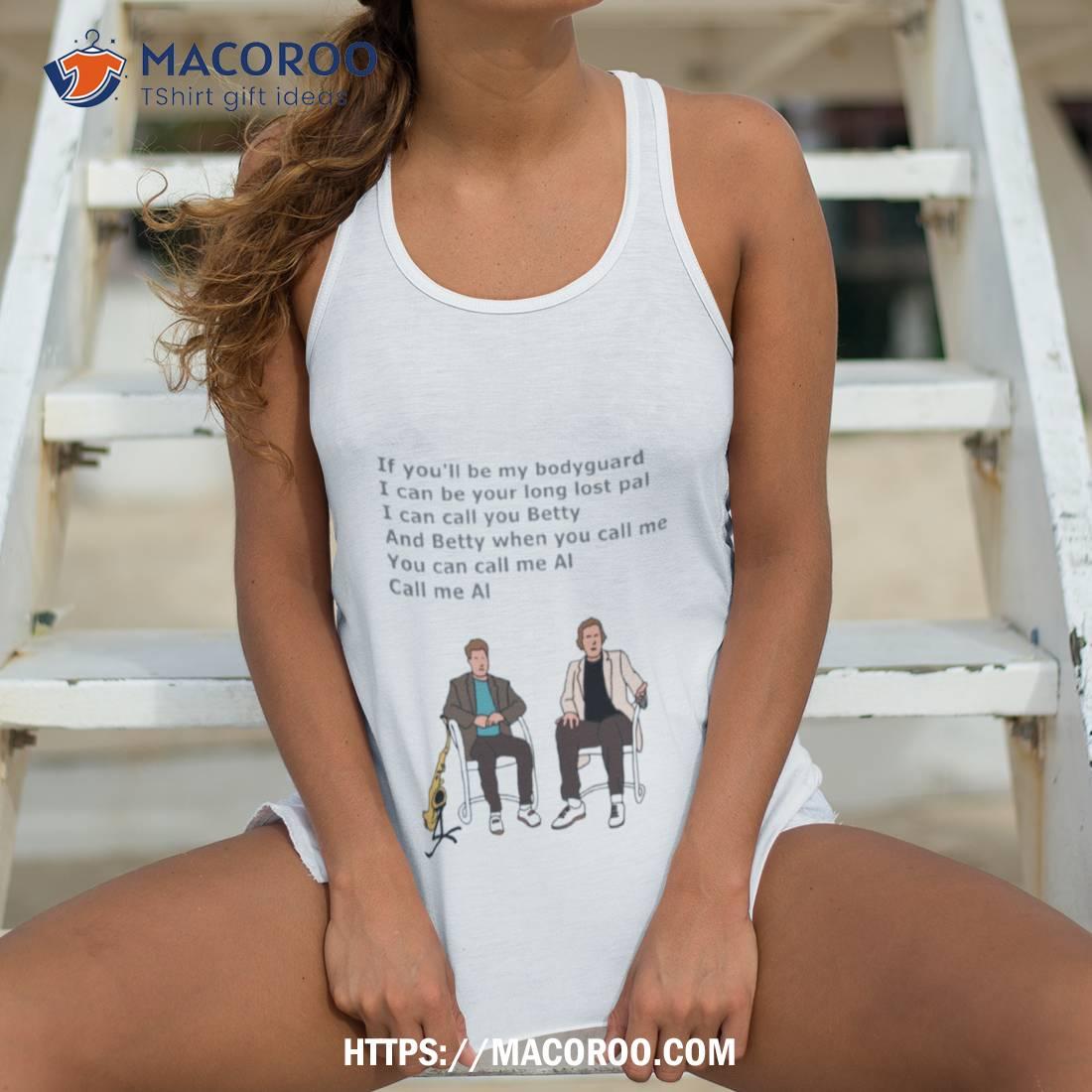 If You’ll Be My Bodyguard Shirt If You’ll Be My Bodyguard Shirt