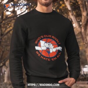illinois who s our rival we hate em all shirt sweatshirt