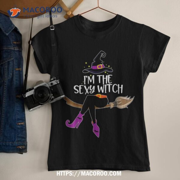 Im The Sexy Witch Shirt Halloween Matching Group Costume