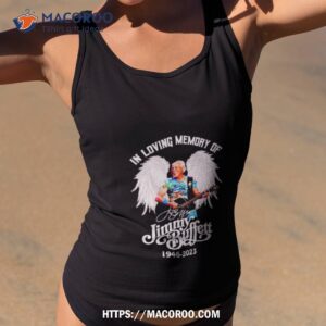 in loving memory of jimmy buffett 1946 2023 shirt tank top 2