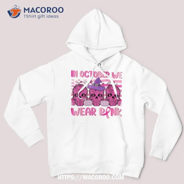 In October We Wear Pink Sugar Skull Halloween Breast Cancer Shirt