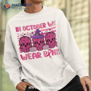 in october we wear pink sugar skull halloween breast cancer shirt sweatshirt 1