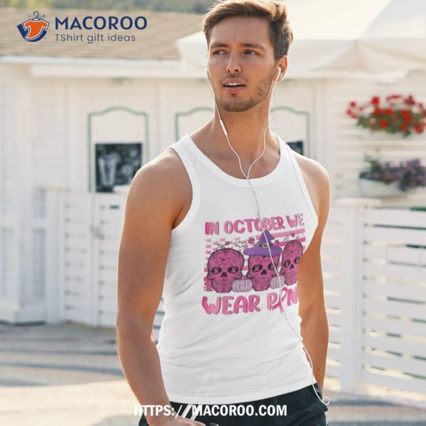 In October We Wear Pink Sugar Skull Halloween Breast Cancer Shirt