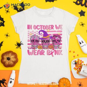In October We Wear Pink Sugar Skull Halloween Breast Cancer Shirt