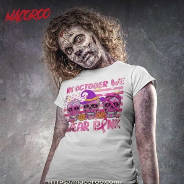 In October We Wear Pink Sugar Skull Halloween Breast Cancer Shirt