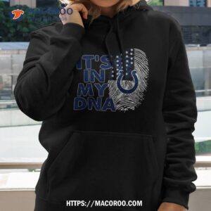 Indianapolis Colts Football It’s In My Dna 2023 Shirt 1 indianapolis colts football it s in my dna 2023 shirt hoodie