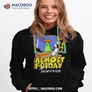 invasion almost friday television shirt hoodie 1