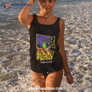 invasion almost friday television shirt tank top 3