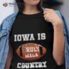 Iowa Is Truly Maga Country Football Shirt