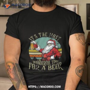 it s the most wonderful time for a beer beer lovers shirt tshirt
