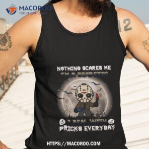 jason voorhees nothing scares me i m a diabetic i deal with pricks everyday halloween shirt tank top 3