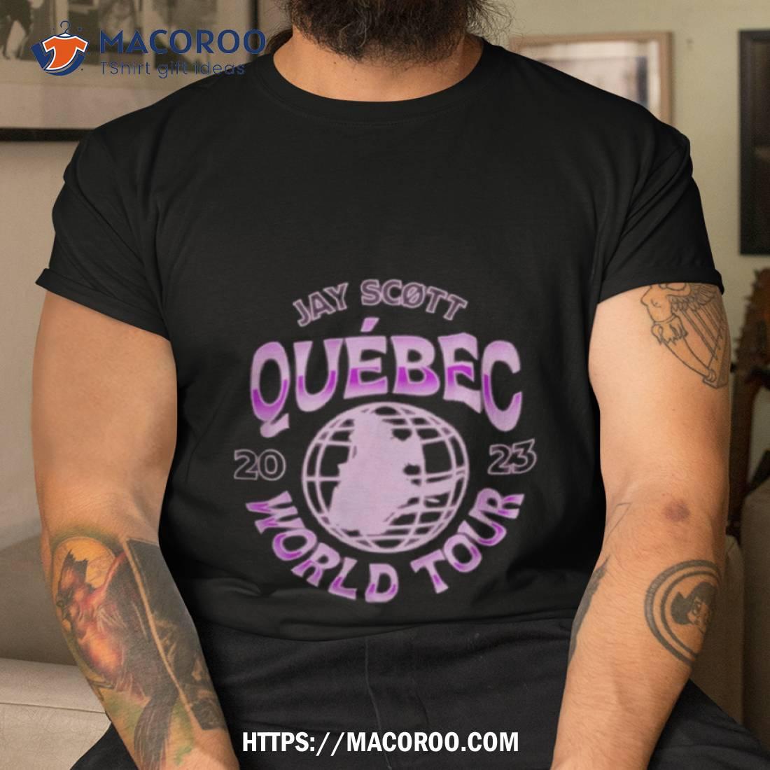 Jay Scott Quebec World Tour 2023 Shirt Tshirt