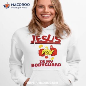 jesus is my bodyguard shirt hoodie 1