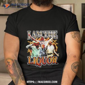 jim lahey i am the liquor shirt tshirt