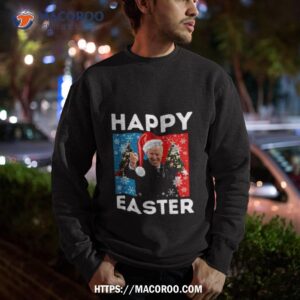 Joe Biden Happy Easter Joe Biden Santa Shirt 2 joe biden happy easter joe biden santa shirt sweatshirt